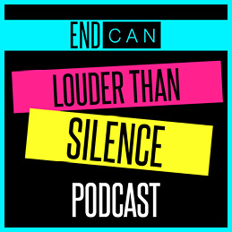 EndCAN Louder than Silence Podcast