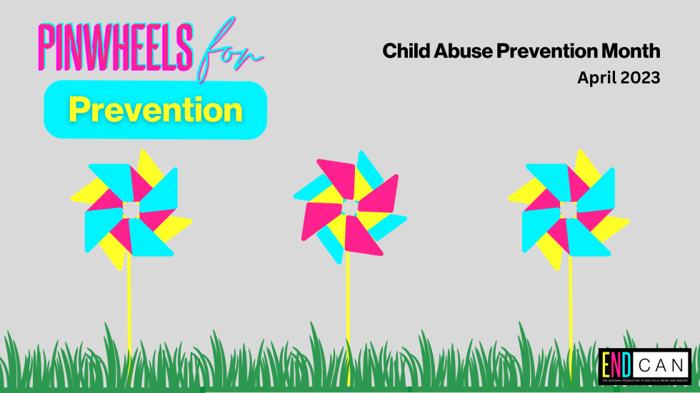 Pinwheels For Prevention: Child Abuse Prevention Month | EndCAN